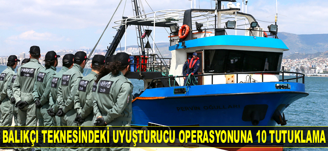 Türk balıkçı teknesindeki uyuşturucu operasyonunda 10 kişi tutuklandı