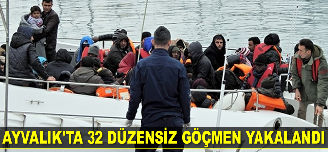 Ayvalık’ta 32 düzensiz göçmen yakalandı