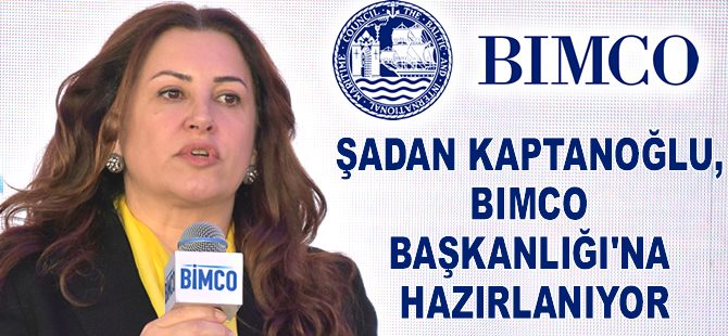 Şadan Kaptanoğlu, BIMCO Başkanlığı’na hazırlanıyor