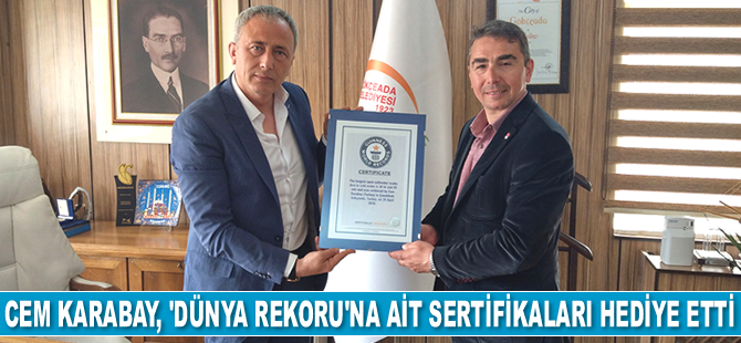 Cem Karabay, 'Dünya Rekoru’na ait sertifikaları hediye etti