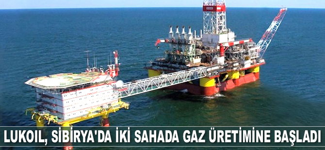 Lukoil, Sibirya’da iki sahada gaz üretimine başladı