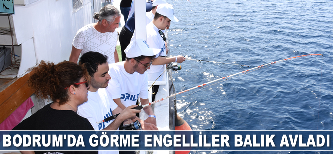 Bodrum’da görme engelliler balık avladı