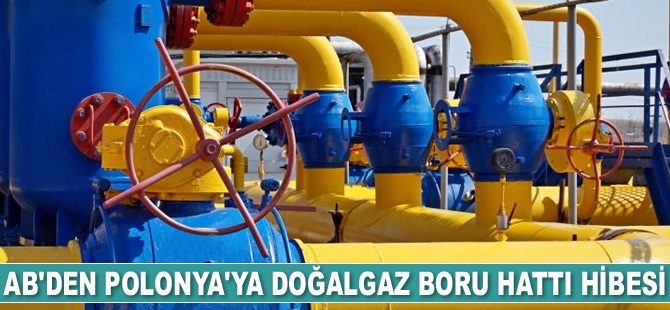 AB, Polonya’ya doğalgaz boru hattı için 215 milyon euro hibe etti