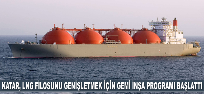 Katar, LNG filosunu genişletmek için gemi inşa programı başlattı