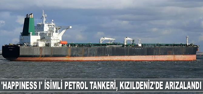 ‘Happiness I’ isimli İran petrol tankeri, Kızıldeniz'de arızalandı