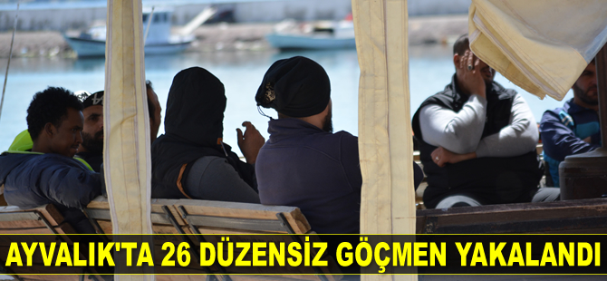 Ayvalık’ta 26 düzensiz göçmen yakalandı