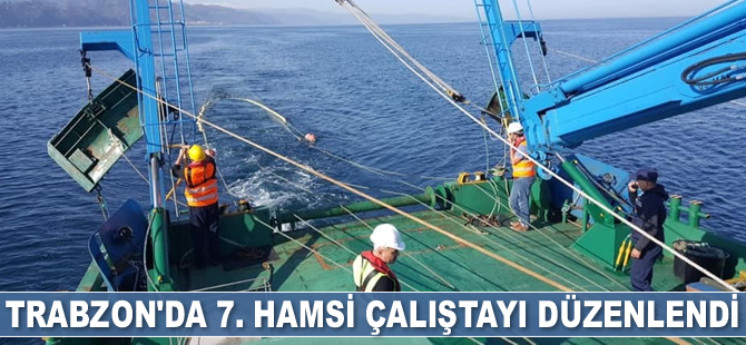 Trabzon’da 7. Hamsi Çalıştayı düzenlendi