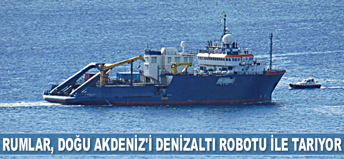 Rumlar, Doğu Akdeniz’i denizaltı robotu ile tarıyor