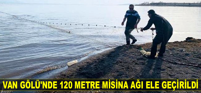 Van Gölü'nde 120 metre misina ağı ve 150 kilo canlı balık ele geçirildi