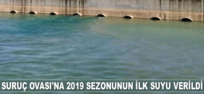 Suruç Ovası'na sezonun  ilk suyu verildi
