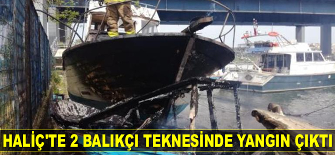 Haliç'te 2 balıkçı teknesinde yangın çıktı