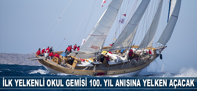STS Bodrum Okul Gemisi, 100. yıl anısına yelken açacak