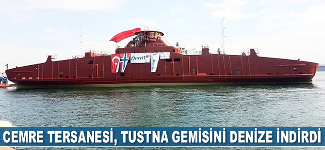 Cemre Tersanesi, TUSTNA isimli yolcu gemisini denize indirdi