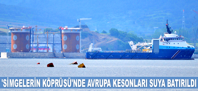 1915 Çanakkale Köprüsü'nün Avrupa kesonu suya batırıldı