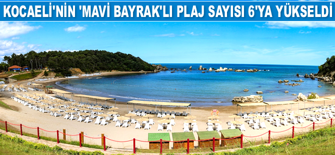 Kocaeli’nin 'Mavi Bayrak'lı plaj sayısı 6’ya yükseldi