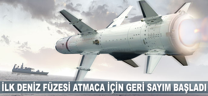 Türkiye'nin ilk deniz füzesi Atmaca için geri sayım başladı