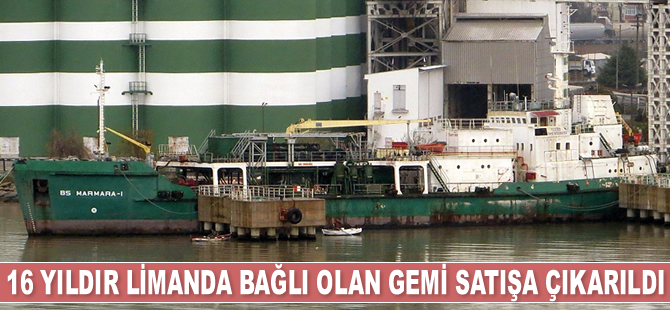 16 yıldır Derince Limanı’nda bağlı bulunan ‘BS Marmara-1’ isimli gemi satışa çıkarıldı
