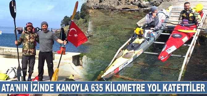 Ata'nın izinde kanoyla 635 kilometre yol katettiler