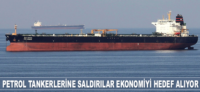 Petrol tankerlerine saldırılar küresel ekonomiyi hedef alıyor