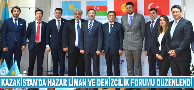 Kazakistan'da Hazar Liman ve Denizcilik Forumu düzenlendi