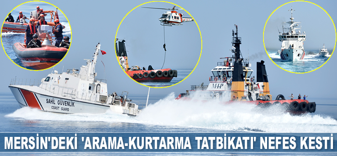 Mersin’de ‘Bölgesel Arama-Kurtarma Tatbikatı’ yapıldı