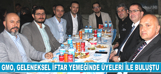 GMO, geleneksel iftar yemeğinde üyeleri ile buluştu