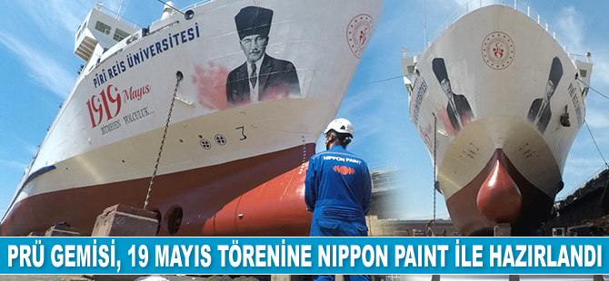 Piri Reis Üniversitesi Gemisi, 19 Mayıs törenine Nippon Paint ile hazırlandı