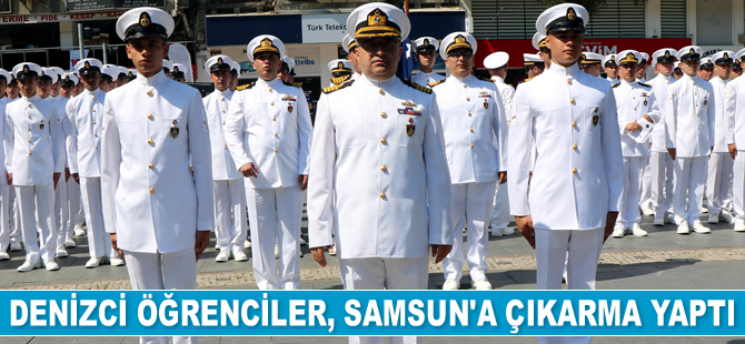 Denizci öğrenciler, Samsun'a çıkarma yaptı