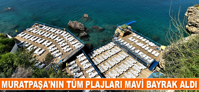 Muratpaşa’nın tüm plajları Mavi Bayrak aldı