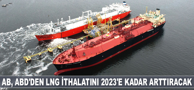 AB, ABD’den LNG ithalatını artıracak