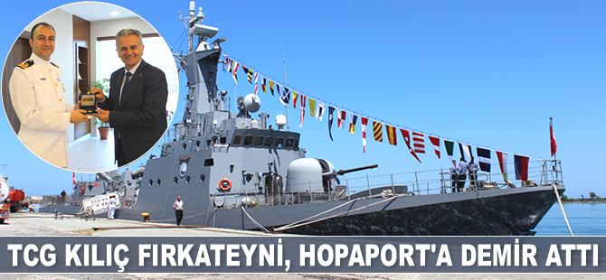 TCG Kılıç Fırkateyni, HOPAPORT’a demir attı