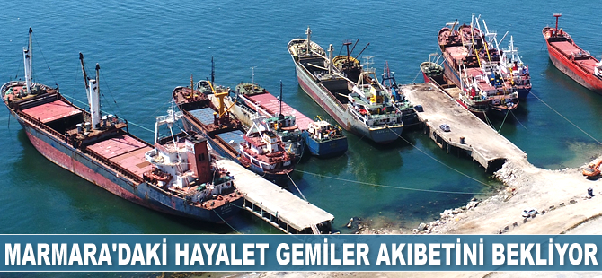 Marmara Denizi'ndeki hayalet gemiler akıbetini bekliyor