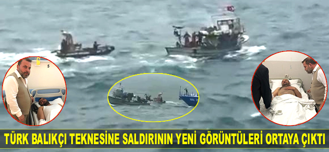 Türk balıkçı teknesine saldırının yeni görüntüleri ortaya çıktı