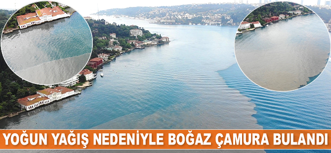 Yoğun yağış sebebiyle İstanbul Boğazı’na çamur aktı
