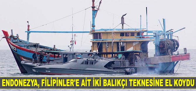 Endonezya, Filipinler'e ait 2 adet balıkçı teknesine el koyu