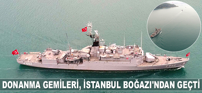 Donanma gemileri, İstanbul Boğazı'ndan geçti