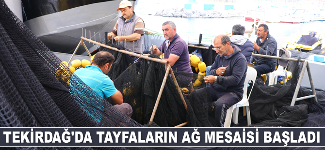 Tekirdağ'da tayfaların ağ mesaisi başladı