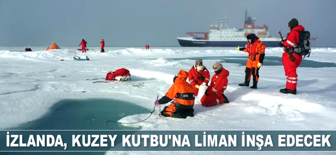 İzlanda, Kuzey Kutbu’na liman inşa edecek