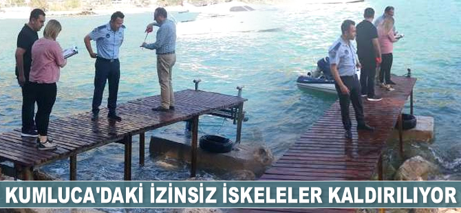 Kumluca’daki izinsiz iskeleler kaldırılıyor