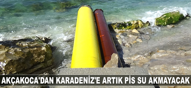 Akçakoca’dan Karadeniz’e artık pis su akmayacak