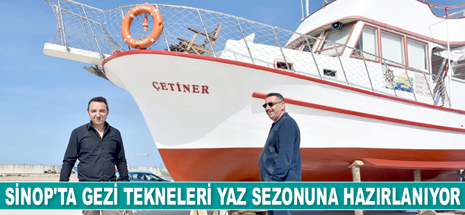 Sinop’ta gezi tekneleri yaz sezonuna hazırlanıyor