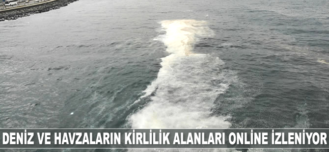 Deniz ve havzaların kirlilik alanları online izleniyor
