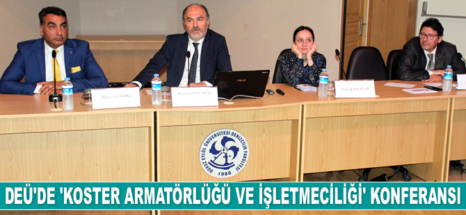 DEÜ'de ‘Koster Armatörlüğü ve İşletmeciliği’ konferansı düzenlendi