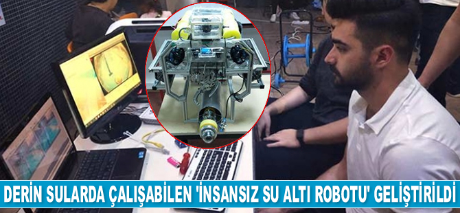 Derin sularda çalışabilen 'insansız su altı robotu' geliştirildi