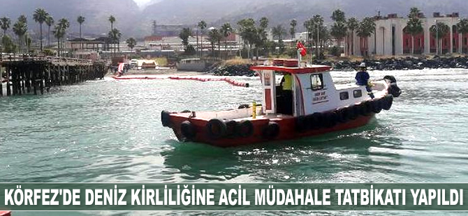 İskenderun’da deniz kirliliği acil müdahale tatbikatı yapıldı