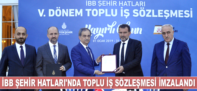 İBB Şehir Hatları’nda toplu iş sözleşmesi imzalandı