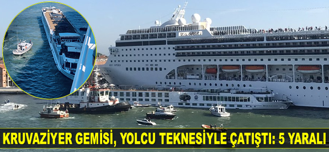 Venedik'te Opera isimli kruvaziyer gemisi, yolcu teknesiyle çatıştı: 5 yaralı