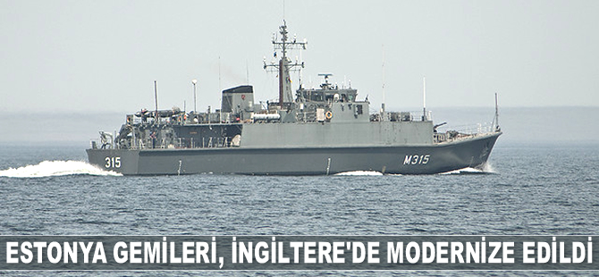 Estonya gemileri, İngiltere’de modernize edildi