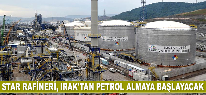 STAR Rafineri, Irak'tan petrol almaya başlayacak