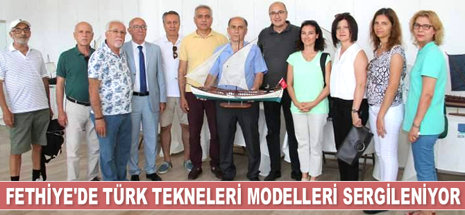 Fethiye’de Türk tekneleri modelleri sergileniyor